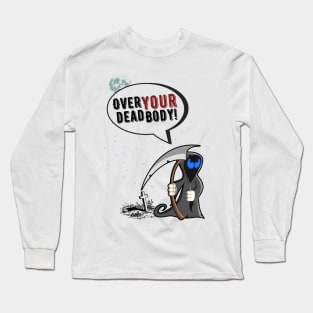 Over my dead body death design Long Sleeve T-Shirt